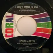 Bobbi Martin - I Don't Want To Live / Holding Back The Tears