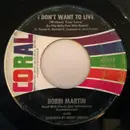 7inch Vinyl Single - Bobbi Martin - I Don't Want To Live / Holding Back The Tears
