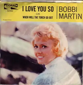 Bobbi Martin - When Will The Torch Go Out / I Love You So