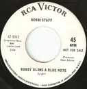 7inch Vinyl Single - Bobbi Staff - Bobby Blows A Blue Note / He Chickened Out On Me!