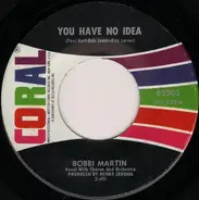 Bobbi Martin - You Have No Idea