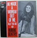 7inch Vinyl Single - Bobbie Gentry - He Made A Woman Out Of Me