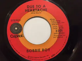 Bobbie Roy - Due To A Heartache