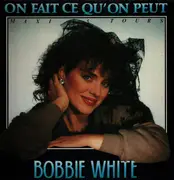 12inch Vinyl Single - Bobbie White - On Fait Ce Qu'On Peut (On N'Est Pas Heureux)