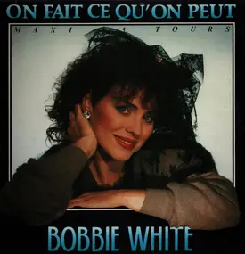 Bobbie White - On Fait Ce Qu'On Peut (On N'Est Pas Heureux)