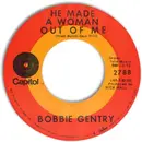 7'' - Bobbie Gentry - He Made A Woman Out Of Me