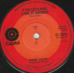 Bobbie Gentry - If You Gotta Make A Fool Of Somebody