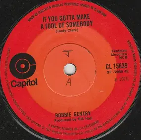 Bobbie Gentry - If You Gotta Make A Fool Of Somebody
