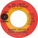 7'' - Bobbie Gentry And Glen Campbell - All I Have To Do Is Dream