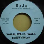 Bobby Taylor - Walk, Walk, Walk / It's Funny