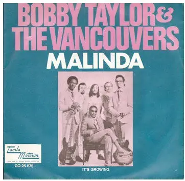 Bobby Taylor & The Vancouvers - Malinda / It's Growing