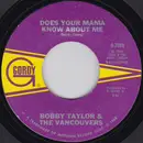 7inch Vinyl Single - Bobby Taylor & The Vancouvers - Does Your Mama Know About Me / Fading Away - Monarch