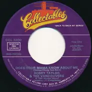 Bobby Taylor & The Vancouvers - Does Your Mama Know About Me / I Am Your Man