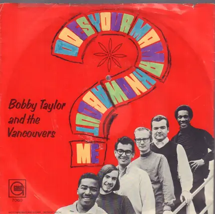 Bobby Taylor & The Vancouvers - Does Your Mama Know About Me