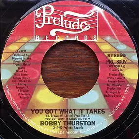 Bobby Thurston - You Got What It Takes / I Wanna Do It With You