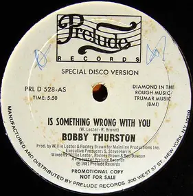 Bobby Thurston - Is Something Wrong With You