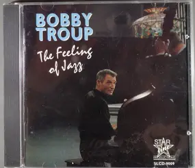 Bobby Troup - The Feeling Of Jazz