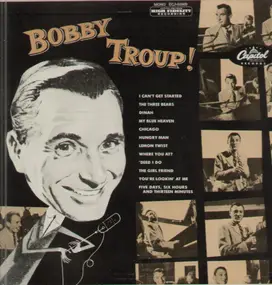 Bobby Troup - Bobby Troup!