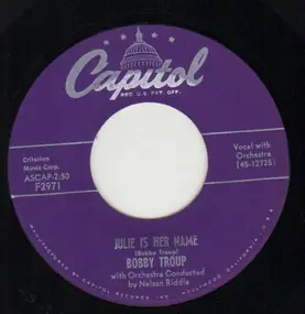 Bobby Troup - Julie Is Her Name / Instead Of You