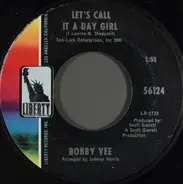 Bobby Vee - Let's Call It A Day Girl