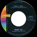 7inch Vinyl Single - Bobby Vee - Save A Love