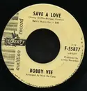 7inch Vinyl Single - Bobby Vee - Save A Love / Butterfly