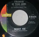 7inch Vinyl Single - Bobby Vee - Stranger In Your Arms - No Original Cover