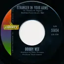 7inch Vinyl Single - Bobby Vee - Stranger In Your Arms - No Original Cover