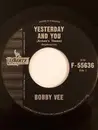 7inch Vinyl Single - Bobby Vee - Yesterday And You (Armen's Theme) / Never Love A Robin
