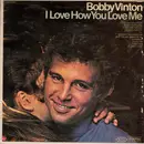 7inch Vinyl Single - Bobby Vinton - I Love How You Love Me