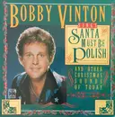 12inch Vinyl Single - Bobby Vinton - Sings Santa Must Be Polish And Other Christmas Sounds Of Today