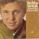 7inch Vinyl Single - Bobby Vinton - To Know You Is To Love You / The Beat Of My Heart