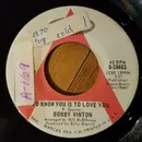 7inch Vinyl Single - Bobby Vinton - To Know You Is To Love You