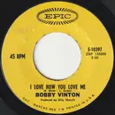 7inch Vinyl Single - Bobby Vinton - I Love How You Love Me
