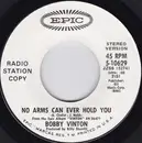 7inch Vinyl Single - Bobby Vinton - No Arms Can Ever Hold You