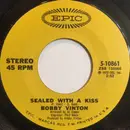 7inch Vinyl Single - Bobby Vinton - Sealed With A Kiss / All My LIfe