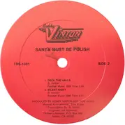 12inch Vinyl Single - Bobby Vinton - Sings Santa Must Be Polish And Other Christmas Sounds Of Today