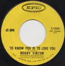 7inch Vinyl Single - Bobby Vinton - To Know You Is To Love You / The Beat Of My Heart - Terre Haute Pressing