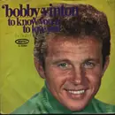 7inch Vinyl Single - Bobby Vinton - To Know You Is To Love You / The Beat Of My Heart