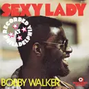 7inch Vinyl Single - Bobby Walker - Sexy Lady