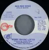 7inch Vinyl Single - Bobby Wayne Loftis - Red Red Rosie