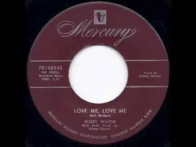 Bobby Wayne - Love Me, Love Me