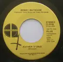 7inch Vinyl Single - Bobby Whiteside - Father D'Orio / Got A Funny Feeling