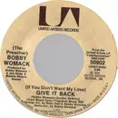 7inch Vinyl Single - Bobby Womack - (If You Don't Want My Love) Give It Back / Woman's Gotta Have It