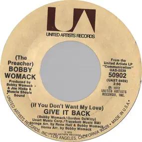 Bobby Womack - (If You Don't Want My Love) Give It Back / Woman's Gotta Have It