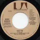 7inch Vinyl Single - Bobby Womack - Trust Me
