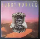 7inch Vinyl Single - Bobby Womack - (I Wanna) Make Love To You