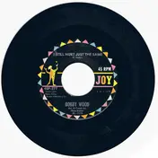 Bobby Wood - I Still Hurt Just The Same