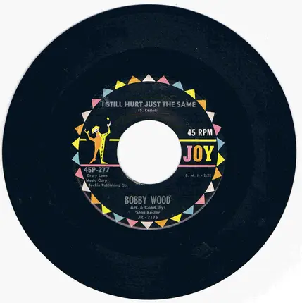 Bobby Wood - I Still Hurt Just The Same