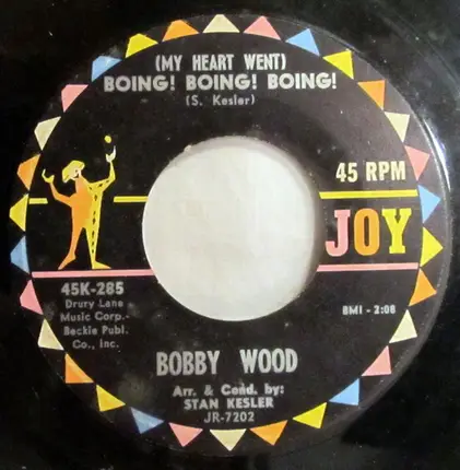 Bobby Wood - If I'm A Fool For Loving You / (My Heart Went) Boing! Boing! Boing!